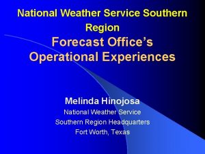 National Weather Service Southern Region Forecast Offices Operational