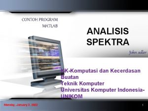 CONTOH PROGRAM MATLAB ANALISIS SPEKTRA John adler KKKomputasi