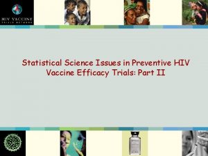 Statistical Science Issues in Preventive HIV Vaccine Efficacy