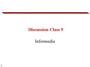 Discussion Class 9 Informedia 1 Discussion Classes Format