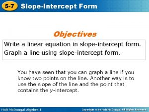 5 7 SlopeIntercept Form Objectives Write a linear