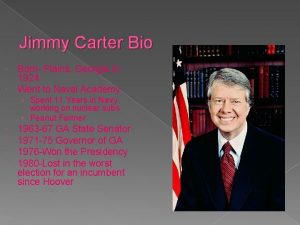 Jimmy Carter Bio Born Plains Georgia in 1924