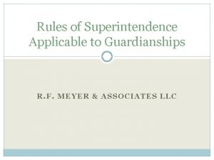 Rules of Superintendence Applicable to Guardianships R F