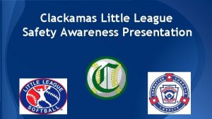 Clackamas Little League Safety Awareness Presentation Covid19 Safety