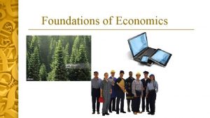 Foundations of Economics Needs vs Wants What is