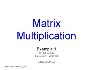 Matrix Multiplication Example 1 By Jeffrey Bivin Lake