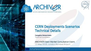 CERN Deployments Scenarios Technical Details Evangelos Motesnitsalis Technical