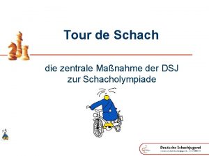 Tour de Schach die zentrale Manahme der DSJ