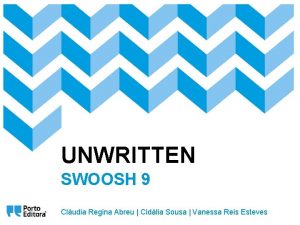 UNWRITTEN SWOOSH 9 Cludia Regina Abreu Cidlia Sousa