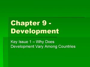 Chapter 9 Development Key Issue 1 Why Does