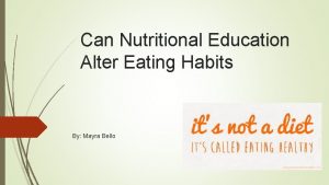 Can Nutritional Education Alter Eating Habits By Mayra