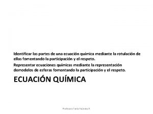 Identificar las partes de una ecuacin qumica mediante