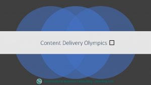 Content Delivery Olympics Content Delivery Olympics Background First