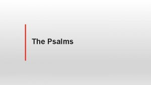 The Psalms The Psalms The What Where When