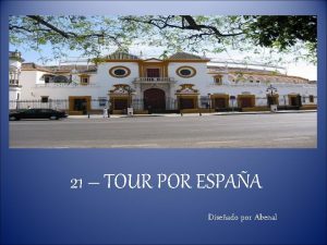 21 TOUR POR ESPAA Diseado por Abenal El