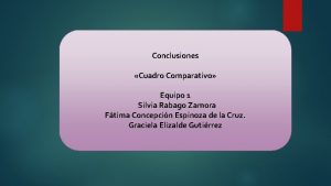 Conclusiones Cuadro Comparativo Equipo 1 Silvia Rabago Zamora