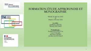 FORMATION TUDE APPROFONDIE ET MONOGRAPHIE Mardi 26 janvier