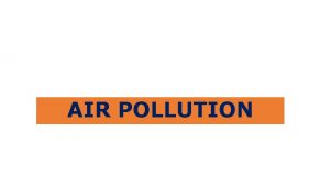 AIR POLLUTION Definition Air pollution is a gas