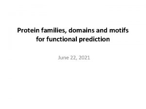 Protein families domains and motifs for functional prediction