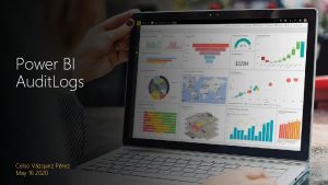 Power BI Audit Logs Celso Vzquez Prez May