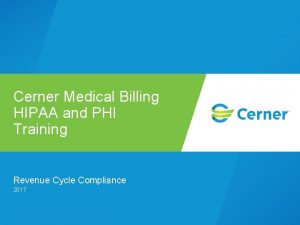 Cerner Medical Billing HIPAA and PHI Training Revenue