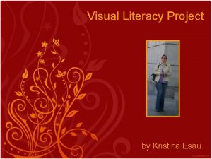 Visual Literacy Project by Kristina Esau Visual Literacy
