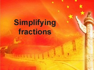 Simplifying fractions Describe the basic property of fractions