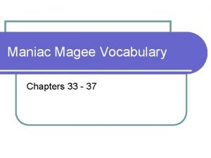 Maniac Magee Vocabulary Chapters 33 37 perishable adjective