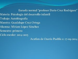 Escuela normal profesor Daro Cruz Rodrguez Materia Psicologa