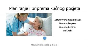 Planiranje i priprema kunog posjeta Zdravstvena njega u