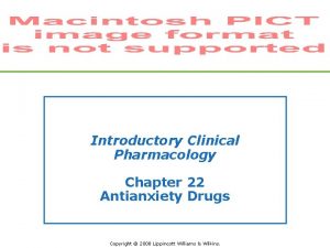 Introductory Clinical Pharmacology Chapter 22 Antianxiety Drugs Copyright