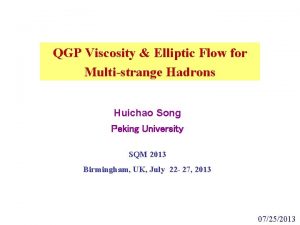 QGP Viscosity Elliptic Flow for Multistrange Hadrons Huichao