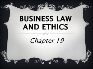 BUSINESS LAW AND ETHICS Chapter 19 WARRANTIES v