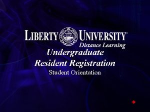 Undergraduate Resident Registration Student Orientation DLP Resident Guidelines