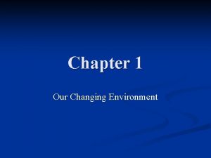 Chapter 1 Our Changing Environment n Environment Introduction