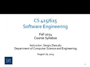 CS 425625 Software Engineering Fall 2014 Course Syllabus