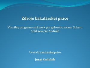 Zdroje bakalrskej prce Vizulny programovac jazyk pre guovho