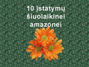 10 statym iuolaikinei amazonei Kiekvienas iuolaikins moters vaidmuo