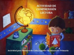 ACTIVIDAD DE COMPRENSIN LECTORA Actividad para alumnos de