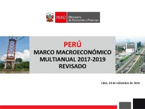PER MARCO MACROECONMICO MULTIANUAL 2017 2019 REVISADO Lima