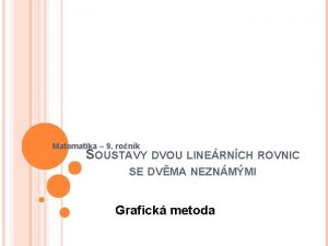 Matematika 9 ronk SOUSTAVY DVOU LINERNCH ROVNIC SE