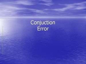 Conjuction Error Conjunction Fallacy Examine the following personality