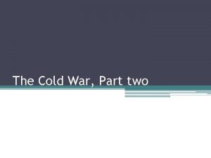 The Cold War Part two The Vietnam War