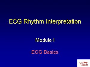 ECG Rhythm Interpretation Module I ECG Basics Course