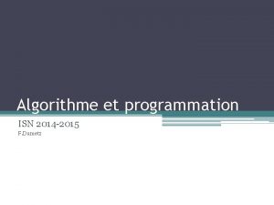 Algorithme et programmation ISN 2014 2015 F Dumetz