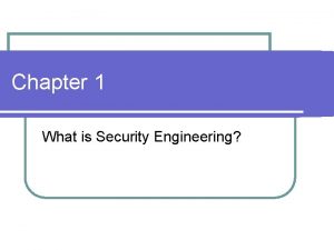 Chapter 1 What is Security Engineering Security Engineering