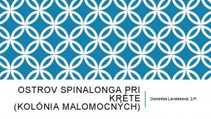 OSTROV SPINALONGA PRI KRTE KOLNIA MALOMOCNCH Dominika Levstekov