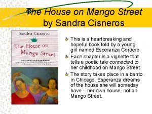 The House on Mango Street by Sandra Cisneros