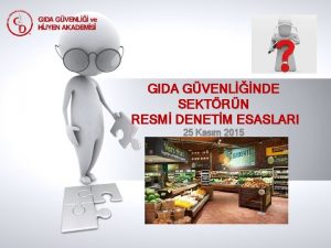 GIDA GVENLNDE SEKTRN RESM DENETM ESASLARI 25 Kasm