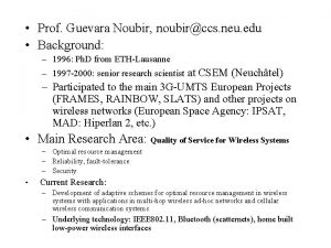 Prof Guevara Noubir noubirccs neu edu Background 1996